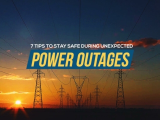 7 tips to stay safe during unexpected power outages