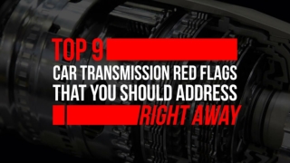 Top 9 Car Transmission Red Flags That You Should Address Right Away