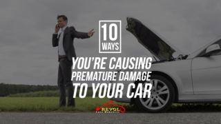 10 Ways You’re Causing Premature Damage To Your Car