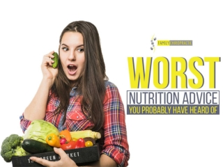 Worst Nutrition Advice You Probably Have Heard Of
