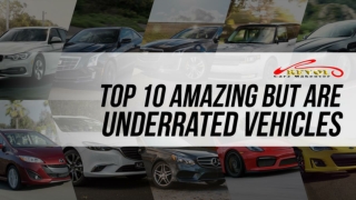Top 10 Amazing But Are Underrated Vehicles