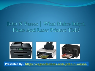 John N Vassos | What Makes Inkjet, Photo And Laser Printers Tick?