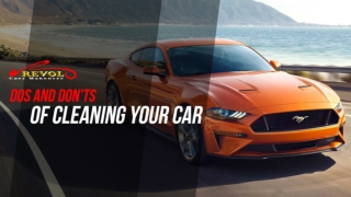 Dos And Don’ts Of Cleaning Your Car