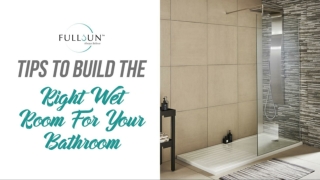 Tips To Build The Right Wet Room For Your Bathroom