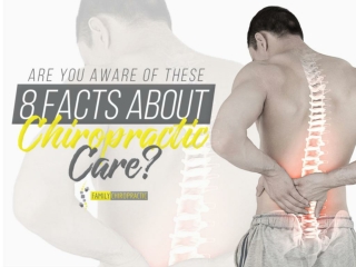 Are You Aware Of These 8 Facts About Chiropractic Care?