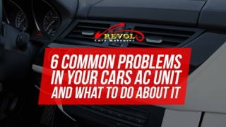 6 Common Problems In Your Cars AC Unit And What To Do About It