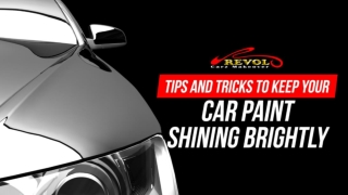 Tips And Tricks To Keep Your Car Paint Shining Brightly