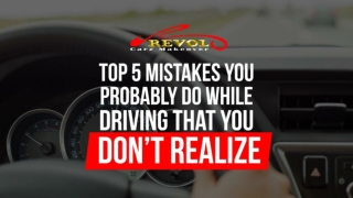 Top 5 Mistakes You Probably Do While Driving That You Don’t Realize