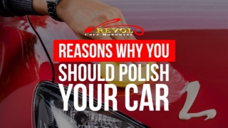 Reasons Why You Should Polish Your Car