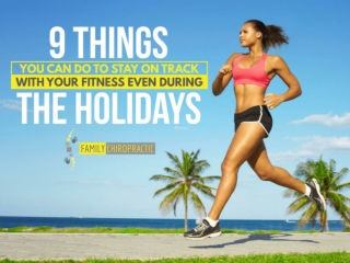 9 Things You Can Do To Stay On Track With Your Fitness Even During The Holidays