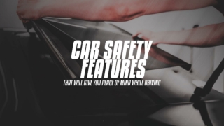 Car Safety Features That Will Give You Peace Of Mind While Driving