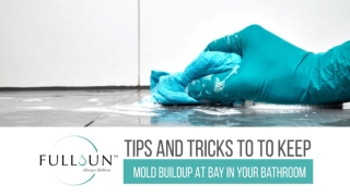 Tips And Tricks To Keep Mold Buildup At Bay In Your Bathroom