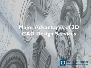 Major Advantages of 3D CAD Design Services