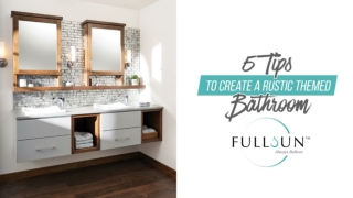 5 Tips To Create A Rustic Themed Bathroom