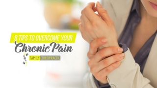 8 Tips To Overcome Your Chronic Pain