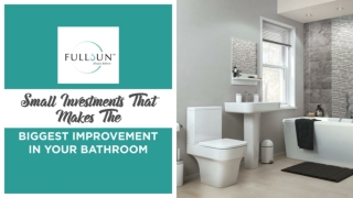 Small Investments That Makes The Biggest Improvement In Your Bathroom