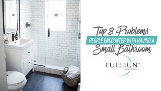 Top 8 Problems People Encounter With Having A Small Bathroom