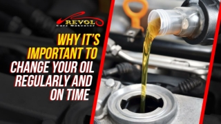 Why It’s Important To Change Your Oil Regularly And On Time