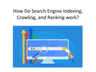 How Do Search Engine Indexing, Crawling, and Ranking work