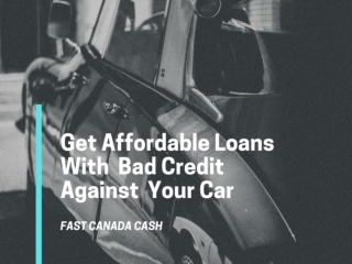Get The Cash Fast With Bad Credit Car Loans in North York Ontario