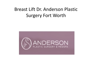 Breast Lift Dr. Anderson Plastic Surgery Fort Worth