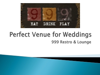 Venue for Weddings - 999 Restro & Lounge