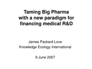 Taming Big Pharma with a new paradigm for financing medical R&amp;D