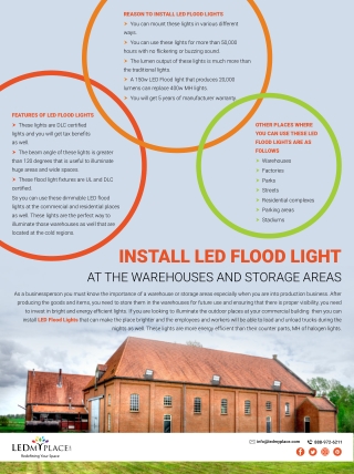 Install LED Flood Light at the Warehouses and Storage Areas