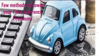 Few methods to Lower your Fleet Insurance Premiums