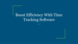 Boost Efficiency With Time Tracking Software