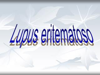 Lupus eritematoso