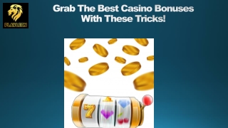 Grab The Best Casino Bonuses With These Tricks!