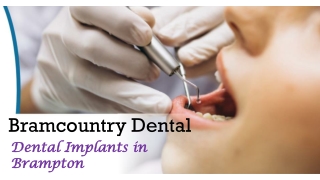 Best Dental Implants BramaleaRD- Bramcountry Dental