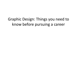 Graphic Design: Things you need to know before pursuing a career