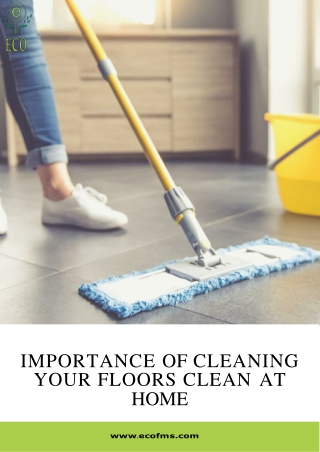 Importance of Cleaning Your Floors Clean at Home