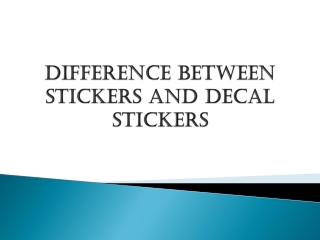 Difference between stickers and Decal stickers