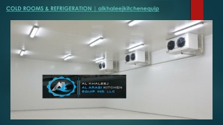 Cold Rooms & Refrigeration -Alkhaleejkitchenequip