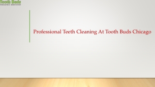 Professional Teeth Cleaning At Tooth Buds Chicago