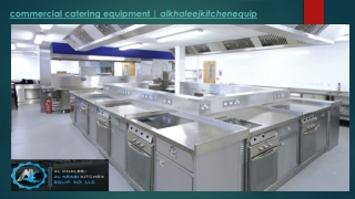 Commercial Catering Equipment- Alkhaleejkitchenequip
