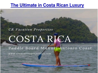 The Ultimate in Costa Rican Luxury