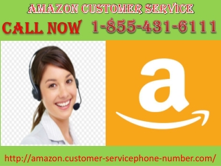 We provide Amazon Customer Service which is working round the clock 1-855-431-6111