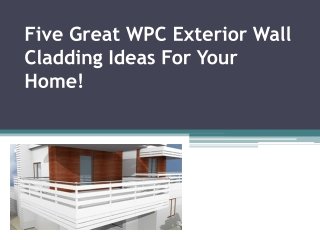 Five great WPC exterior wall cladding ideas for your home!