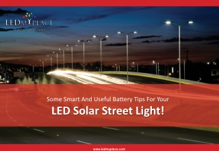 Some Smart and Useful Battery Tips for Your LED Solar Street Light!