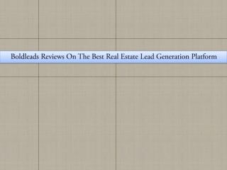 Boldleads Reviews On The Best Real Estate Lead Generation Platform
