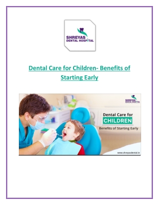 Benefits of Starting Early DBenefits of Starting Early Dental Care for Your Childrenental Care for Your Children