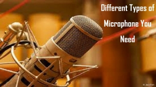 Different Types of Microphone You Need