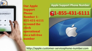 Our Apple Support Phone Number 1-855-431-6111 is round the clock operational via a toll-free number