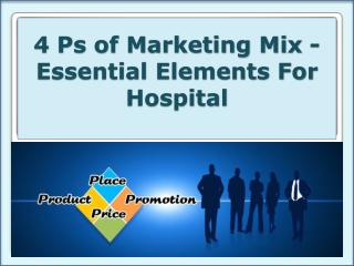 4 Ps of Marketing Mix - Essential Elements For Hospital