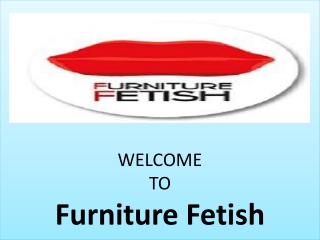 Furniture Fetish