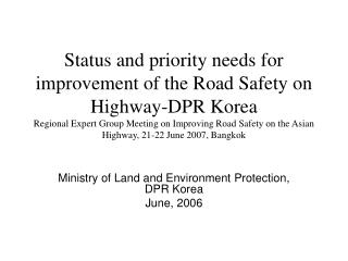 Ministry of Land and Environment Protection, DPR Korea June, 2006